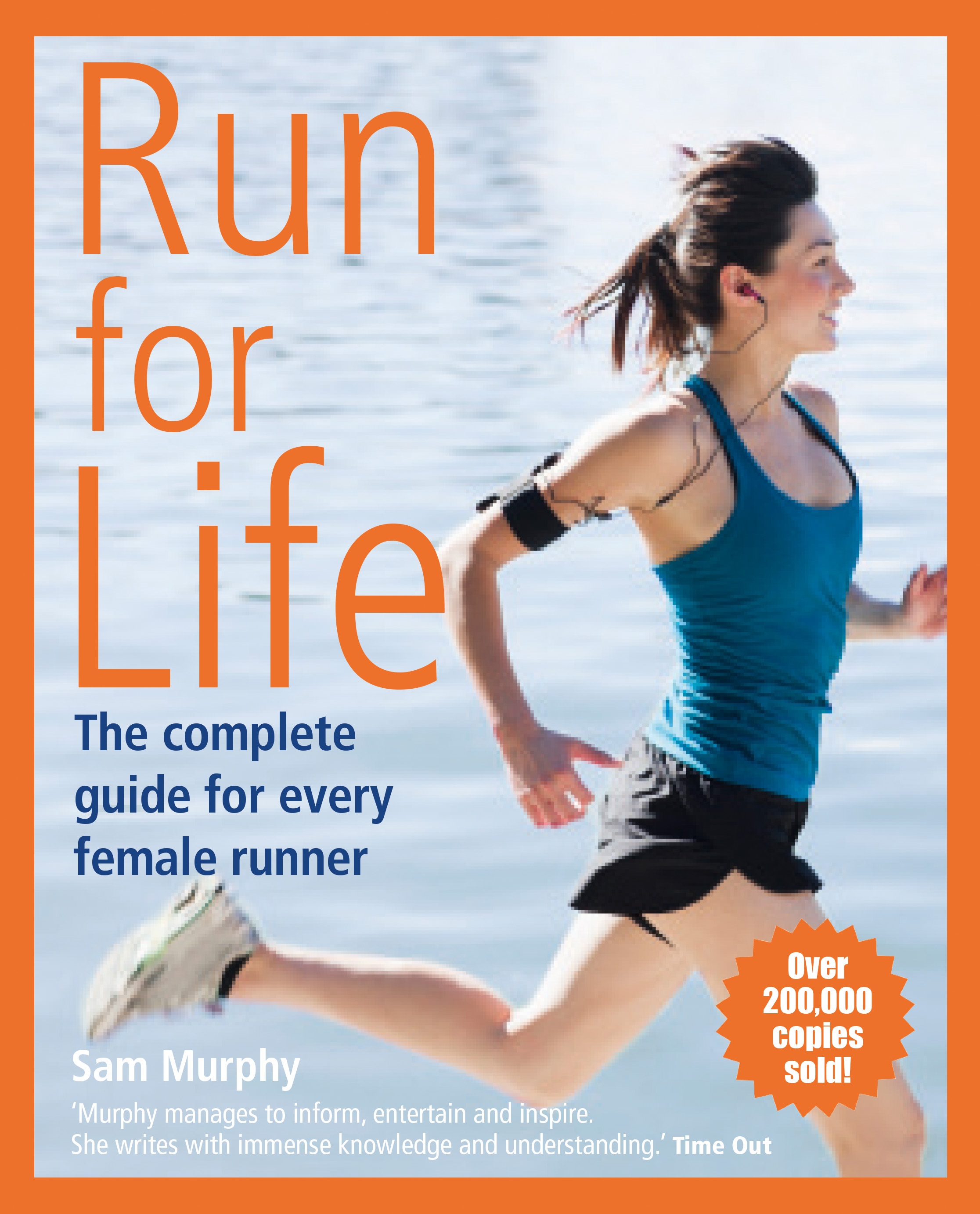 Run for Life The Complete Guide for Every Female Runner by Sam Murphy